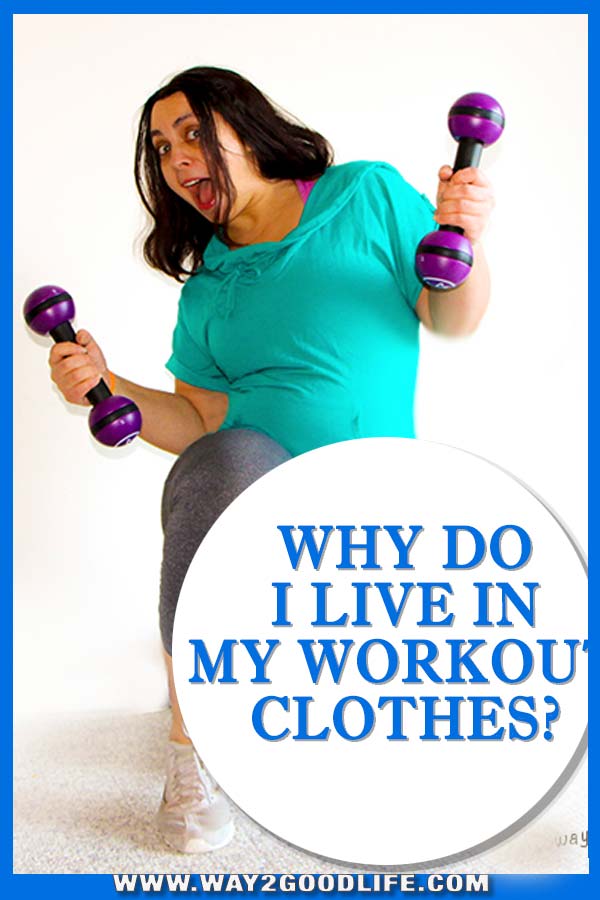What do I live in my workout clothes