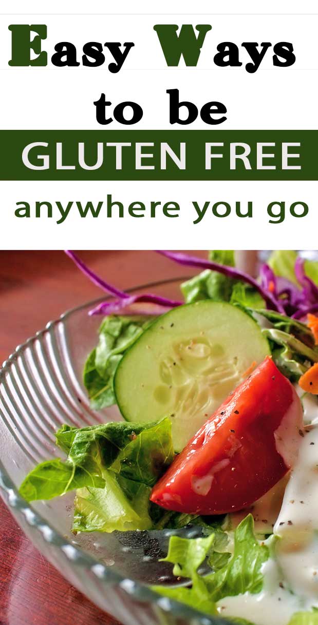 Easy Ways to Be Gluten Free anywhere you go