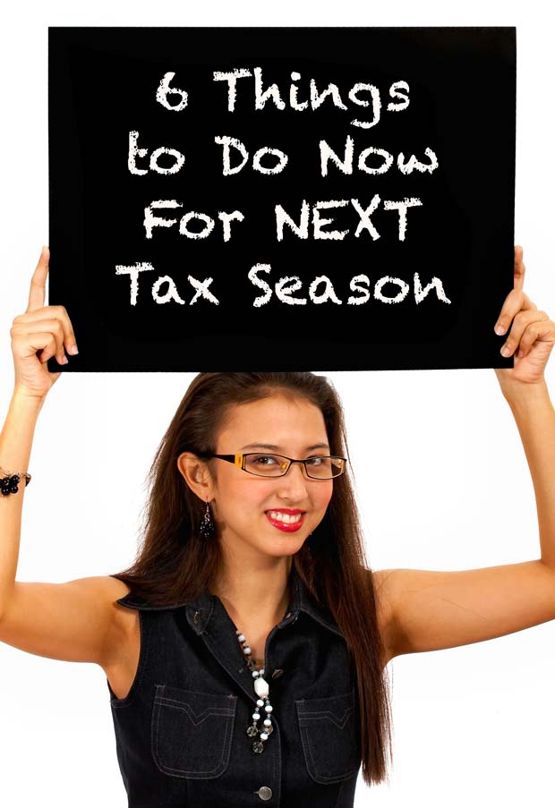 6 things to do now for the next tax season