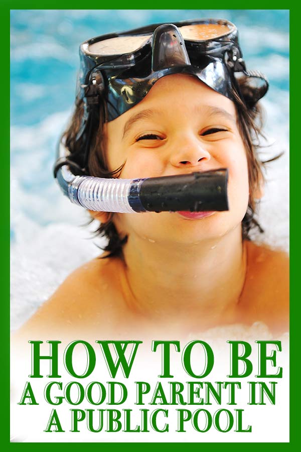 Here is what you need to know about being a good pool parent and still enjoy your summer
