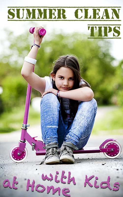 Summer Cleaning tips with Kids at Home #homesteading #momhacks #momboss #Way2GoodLife #ad 